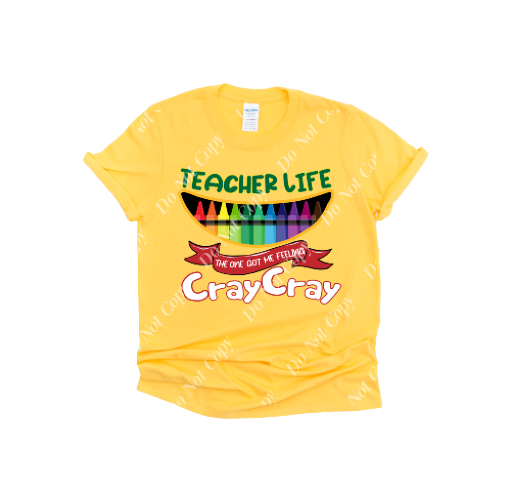 TEACHER LIFE IS CRAY CRAY